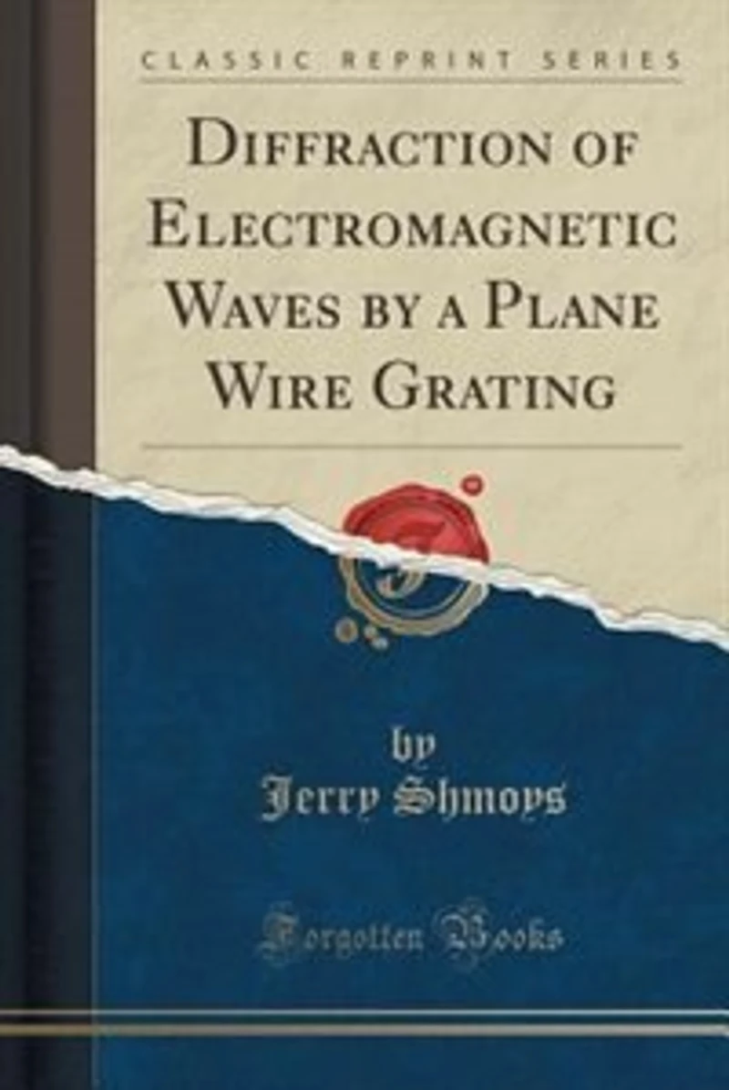 Diffraction of Electromagnetic Waves by a Plane Wire Grating (Classic Reprint)
