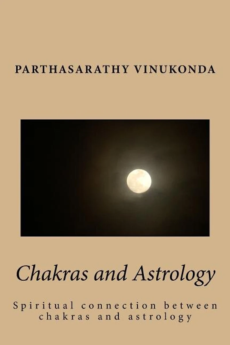 Chakras And Astrology: Spiritual Connection Between Chakras And Astrology