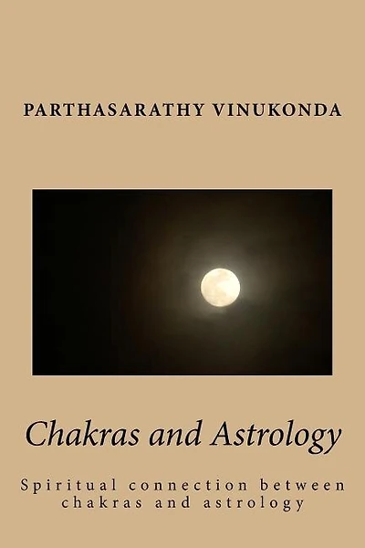 Chakras And Astrology: Spiritual Connection Between Chakras And Astrology