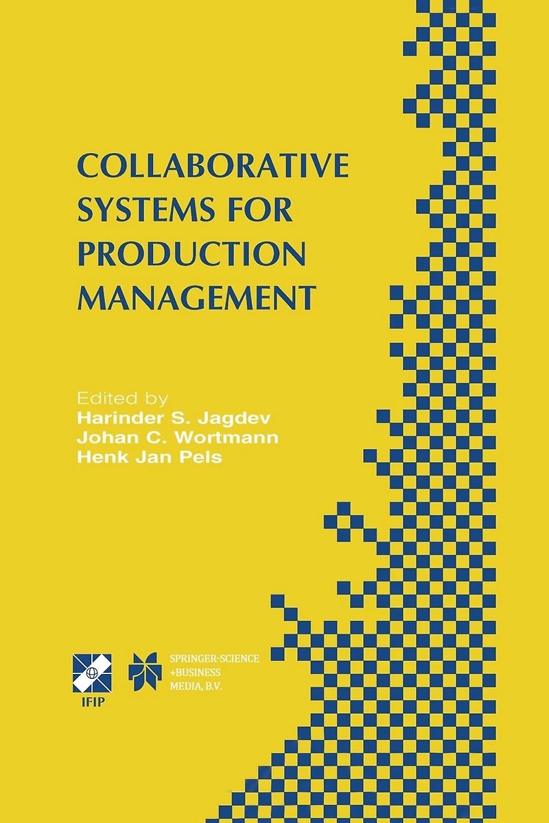 Collaborative Systems for Production Management: IFIP TC5 / WG5.7 Eighth International Conference on Advances Management September 8-13, 2002, Eindhoven, The Netherlands