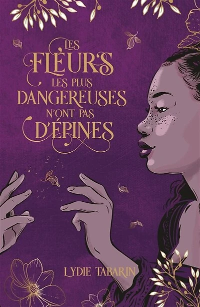 les fleurs plus dangereuses n'ont pas d'épines