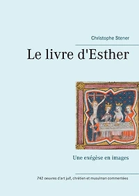 Le livre d'Esther: Une exégèse en images
