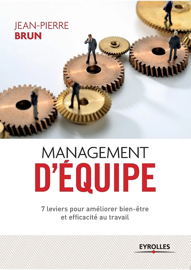 Management d'équipe: 7 leviers pour améliorer bien-être et efficacité au travail