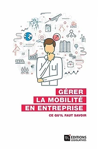 Gérer la mobilité en entreprise: ce qu'il faut savoir
