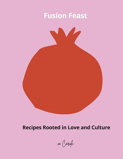 Fusion Feast: Recipes Rooted in Love and Culture