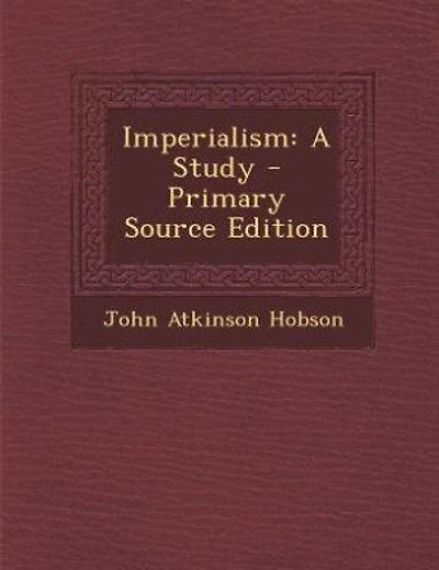 Imperialism: A Study - Primary Source Edition