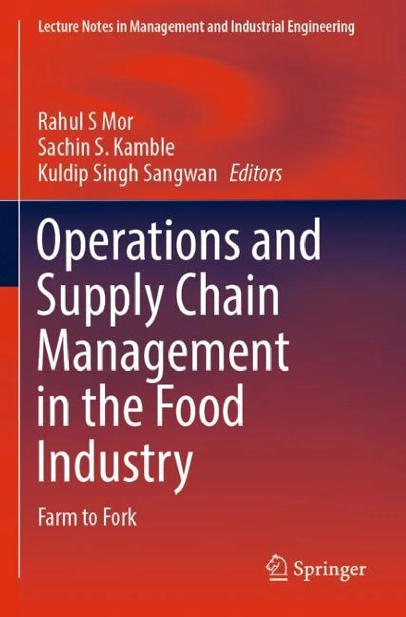 Operations and Supply Chain Management the Food Industry: Farm to Fork