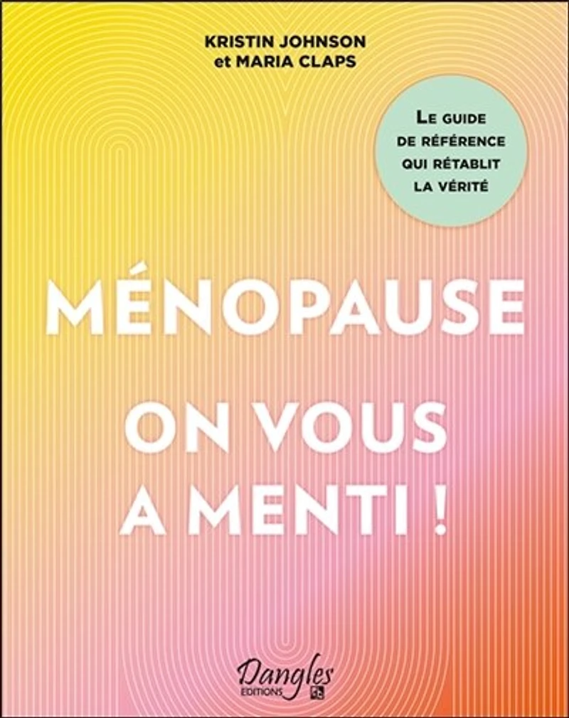 Ménopause: on vous a menti !