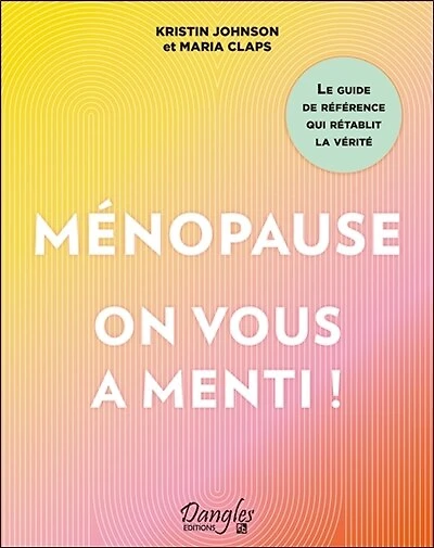 Ménopause: on vous a menti !