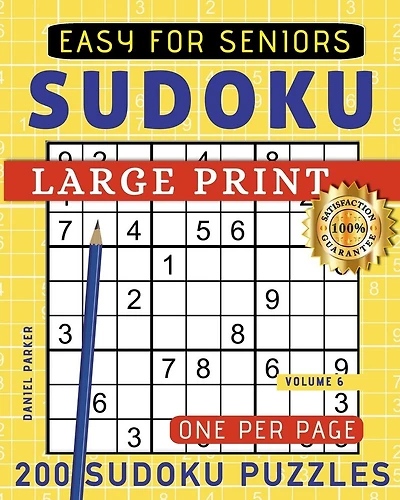 Large Print Easy Sudoku Puzzle Book For Seniors: 200 Sudoku Puzzles For Adults; Volume 6