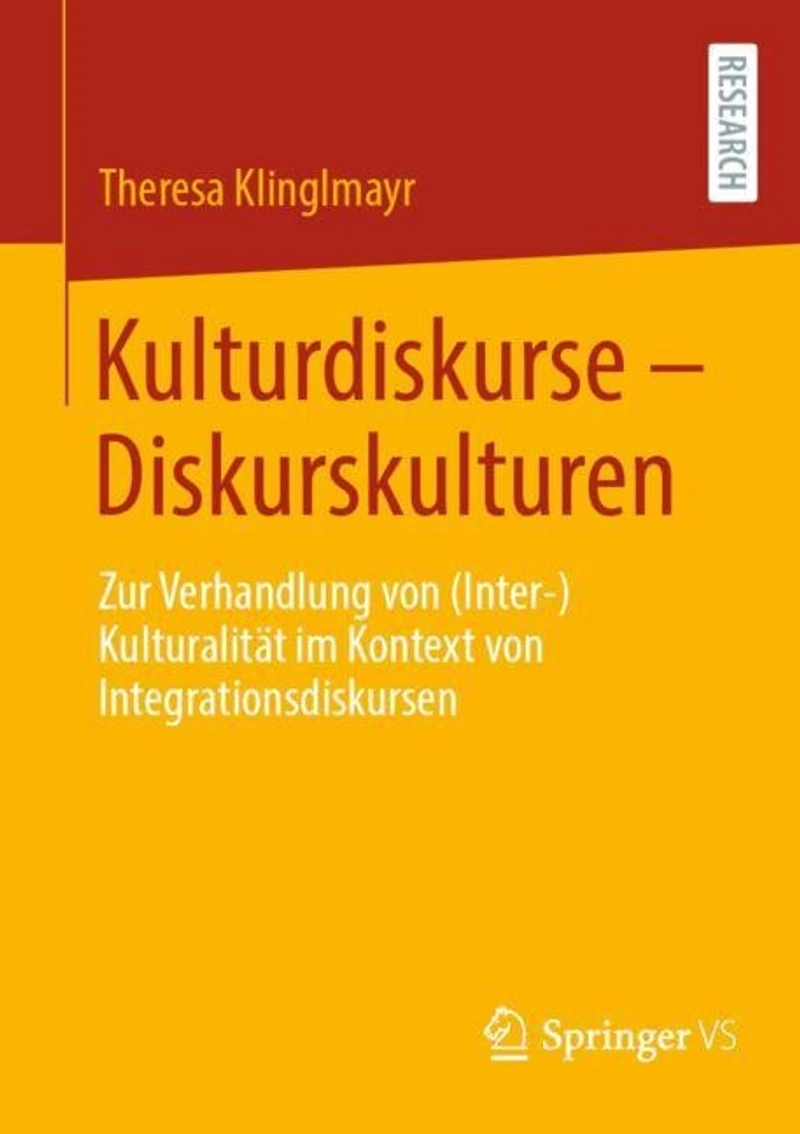 Kulturdiskurse - Diskurskulturen: Zur Verhandlung von (Inter-)Kulturalitat im Kontext Integrationsdiskursen