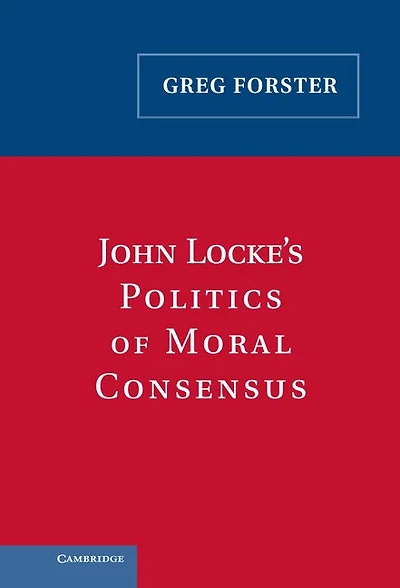 John Locke's Politics of Moral Consensus