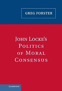 John Locke's Politics of Moral Consensus