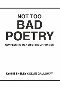Not Too Bad Poetry: Confessing to a Lifetime of Rhymes