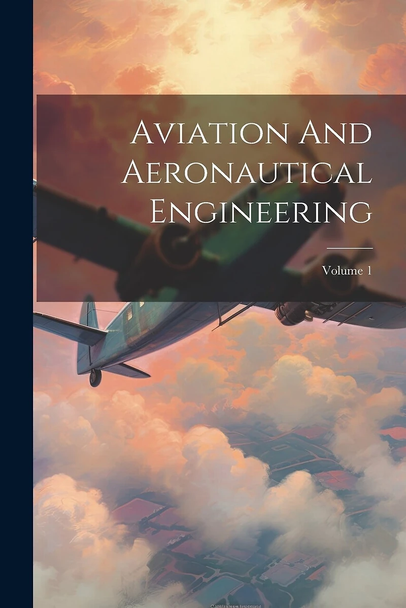 Aviation And Aeronautical Engineering; Volume 1