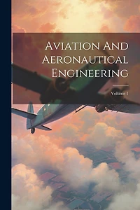 Aviation And Aeronautical Engineering; Volume 1