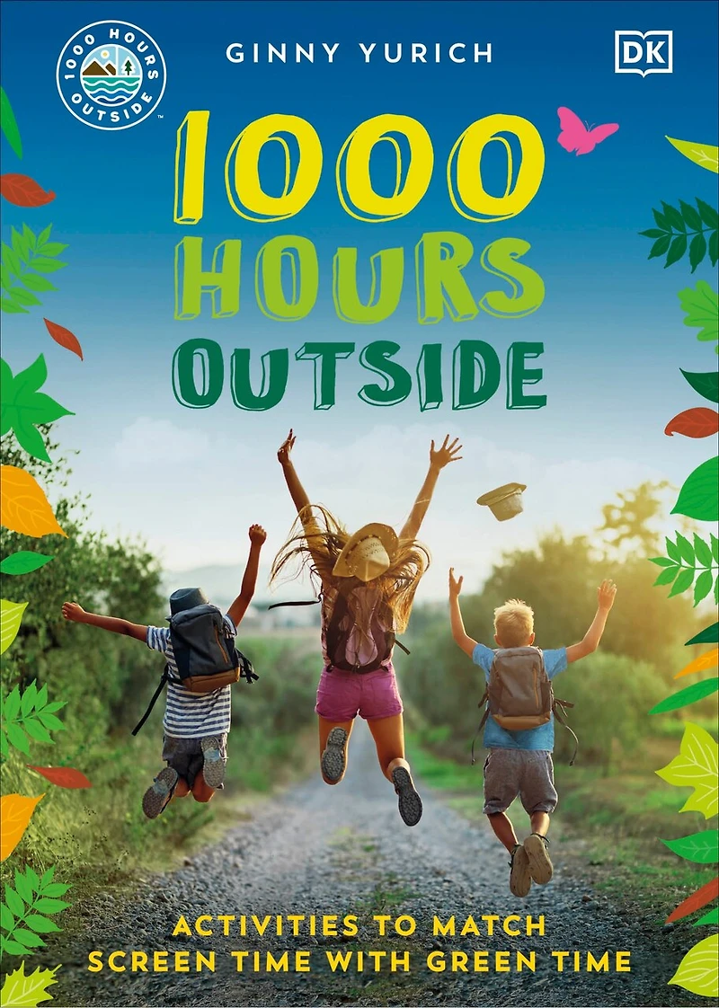 1000 Hours Outside: Activities To Match Screen Time With Green