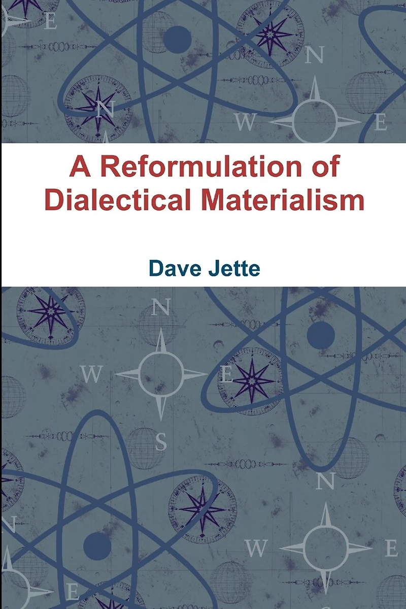 A Reformulation of Dialectical Materialism