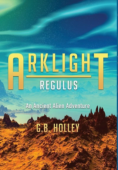 Arklight Regulus: An Ancient Alien Adventure