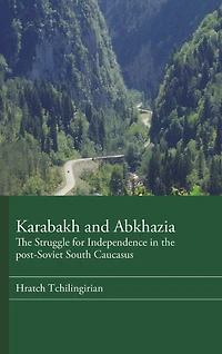 Karabakh and Abkhazia: The Struggle for Independence in post-Soviet South Caucasus