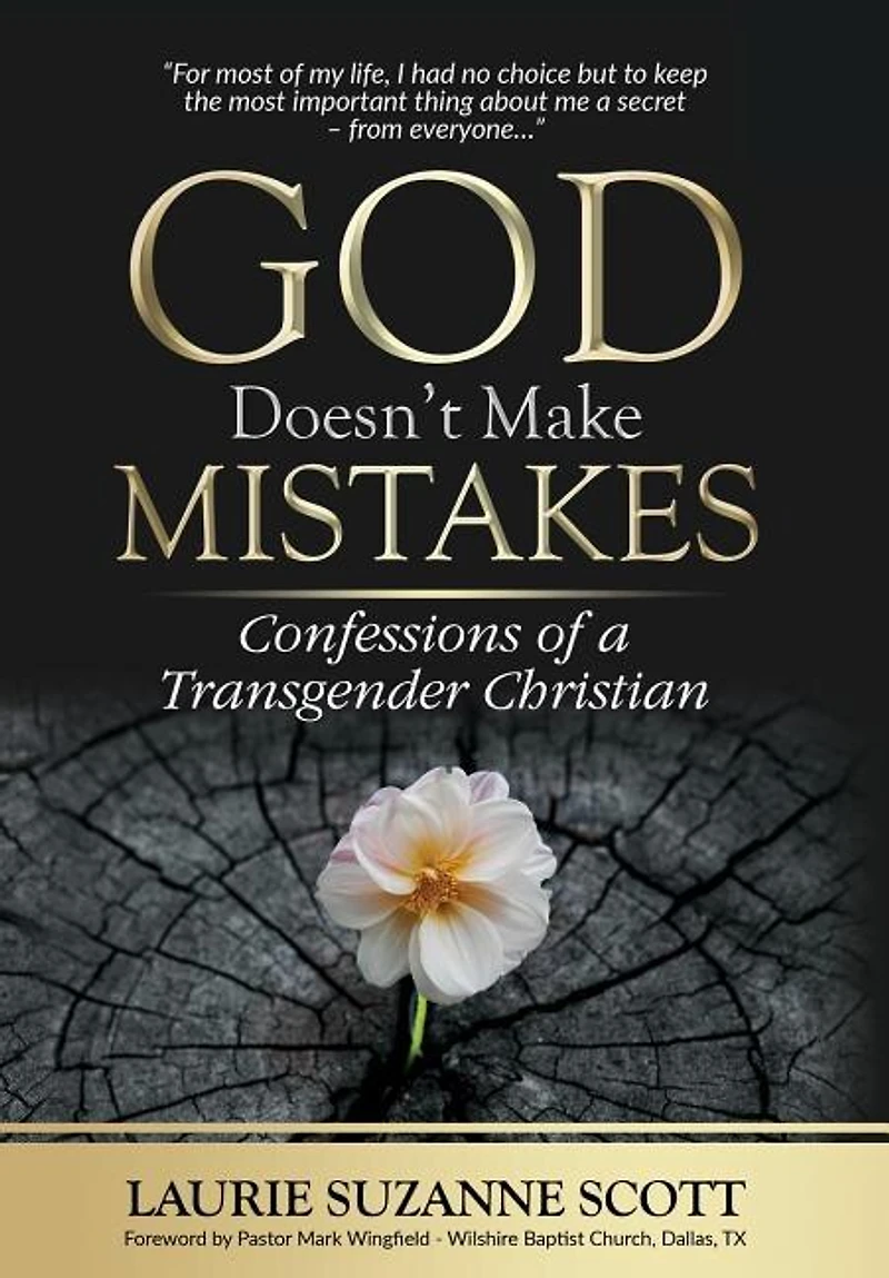 God Doesn't Make Mistakes: Confessions of a Transgender Christian