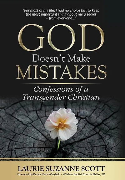 God Doesn't Make Mistakes: Confessions of a Transgender Christian