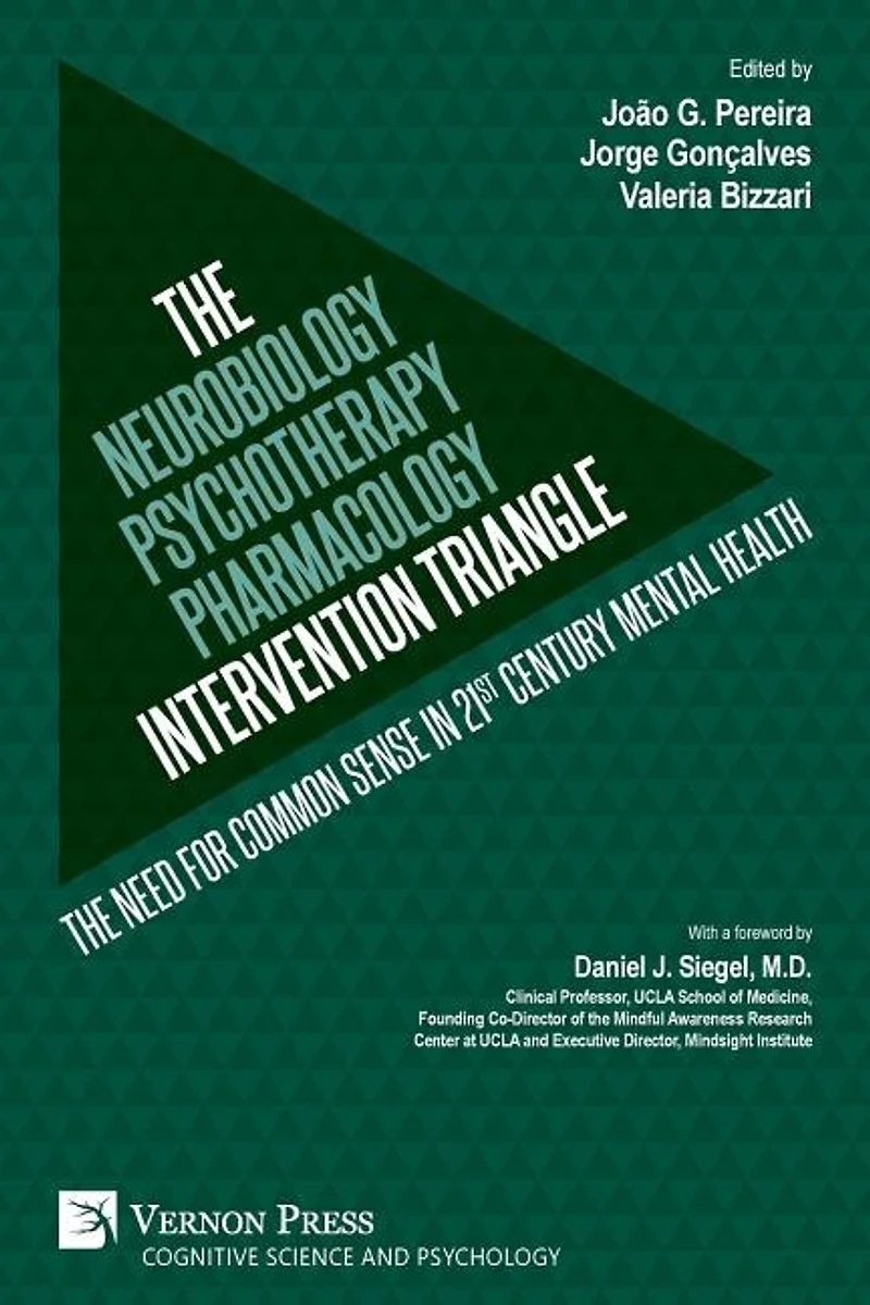 The Neurobiology-Psychotherapy-Pharmacology Intervention Triangle: need for common sense 21st century mental health