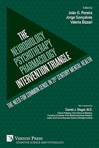 The Neurobiology-Psychotherapy-Pharmacology Intervention Triangle: need for common sense 21st century mental health