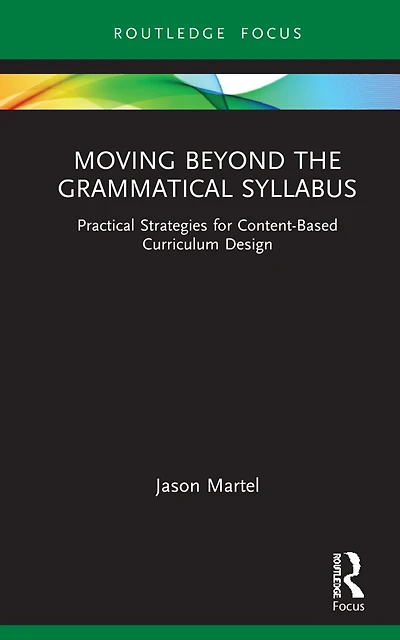 Moving Beyond the Grammatical Syllabus: Practical Strategies for Content-Based Curriculum Design