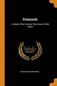 Diamonds: A Study of the Factors That Govern Their Value