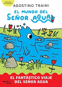 El mundo del señor Agua 1. fantástico viaje / The World of Mr Water