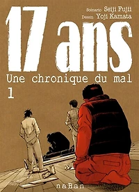 17 ans : une chronique du mal, Vol. 1