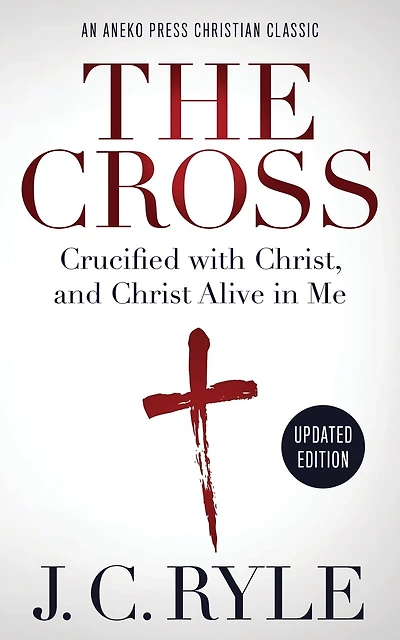 The Cross [annotated, Updated]: Crucified With Christ, And Christ Alive In Me