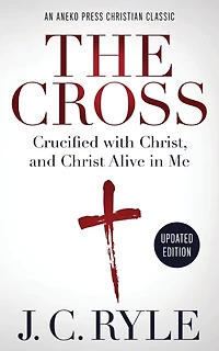 The Cross [annotated, Updated]: Crucified With Christ, And Christ Alive In Me