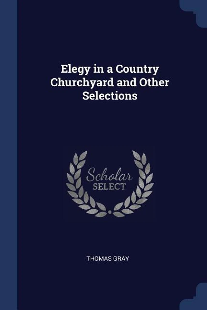 Elegy a Country Churchyard and Other Selections