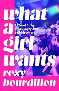 What A Girl Wants: (True) Story of Sexuality and Self-discovery