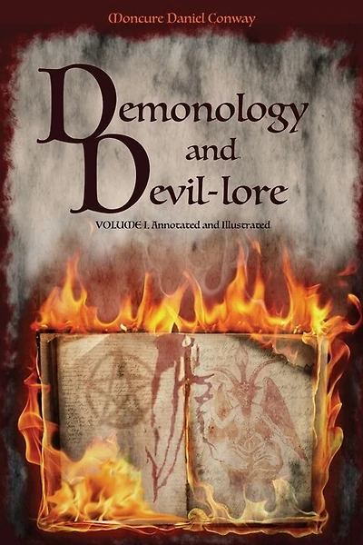 Demonology And Devil-lore: Volume I. Annotated And Illustrated