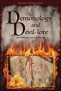 Demonology And Devil-lore: Volume I. Annotated And Illustrated