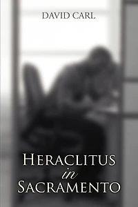 Heraclitus In Sacramento