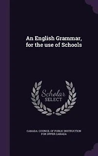 An English Grammar, for the use of Schools