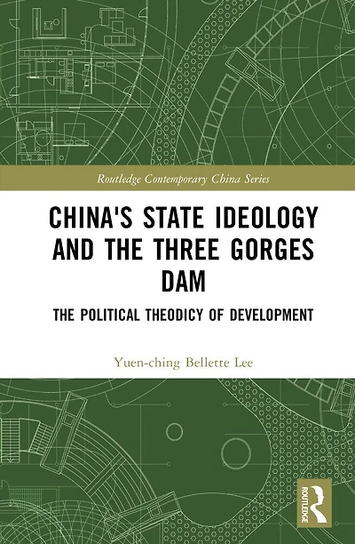 China's State Ideology and The Three Gorges Dam: Political Theodicy of Development