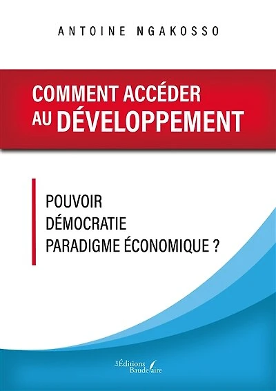 Comment accéder au développement : Pouvoir Démocratie - Paradigme économique ?: