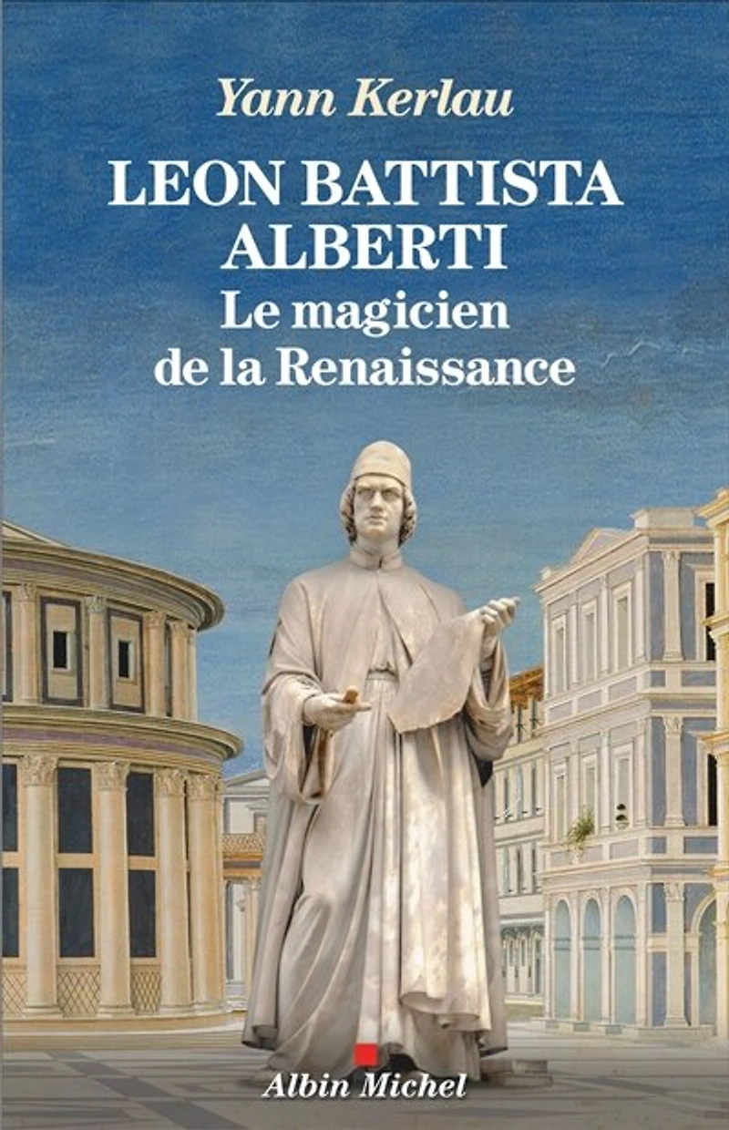 Leon Battista Alberti: le magicien de la Renaissance