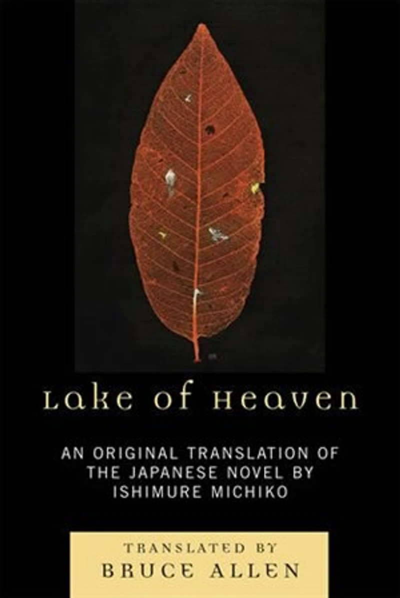 Lake of Heaven: An original translation the Japanese novel by Ishimure Michiko