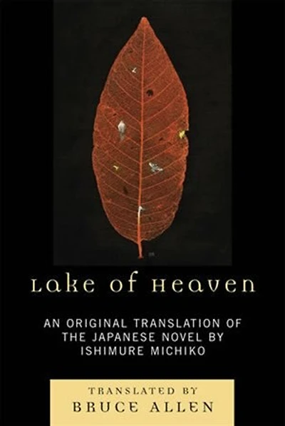 Lake of Heaven: An original translation the Japanese novel by Ishimure Michiko