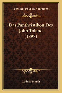 Das Pantheistikon Des John Toland (1897)