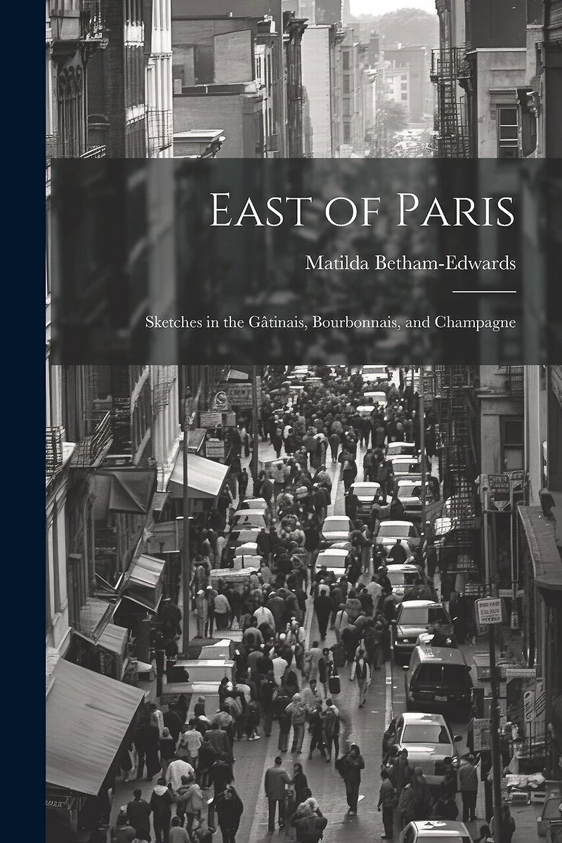 East of Paris: Sketches in the Gâtinais, Bourbonnais