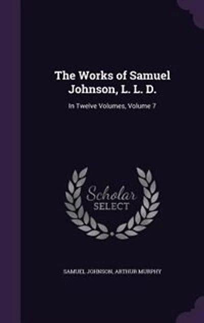 The Works of Samuel Johnson, L. D.: Twelve Volumes, Volume 7