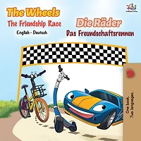 The Wheels -The Friendship Race: English German Bilingual Book