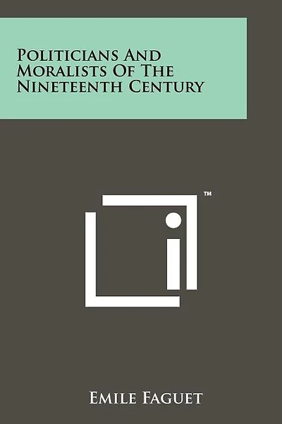 Politicians and Moralists of the Nineteenth Century